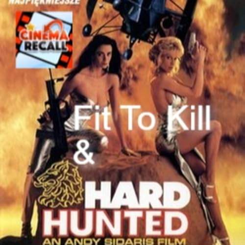 Sidaris September: Hard Hunted & Fit To Kill
