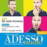  ADESSO Audio - Gli stati d\'animo. 2/2014: Italienisch lernen Audio - Charaktere beschreiben