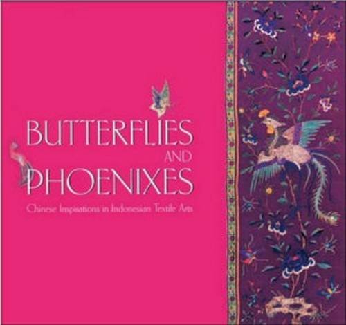 Butterflies and Phoenixes: Chinese Inpsirations in Indonesian Textile Arts