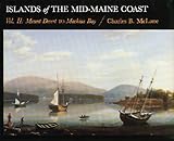 Islands of the Mid-Maine Coast, Vol. 2: Mount Desert to Machias Bay