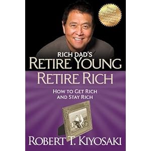 Retire Young Retire Rich: How to Get Rich Quickly and Stay Rich Forever!