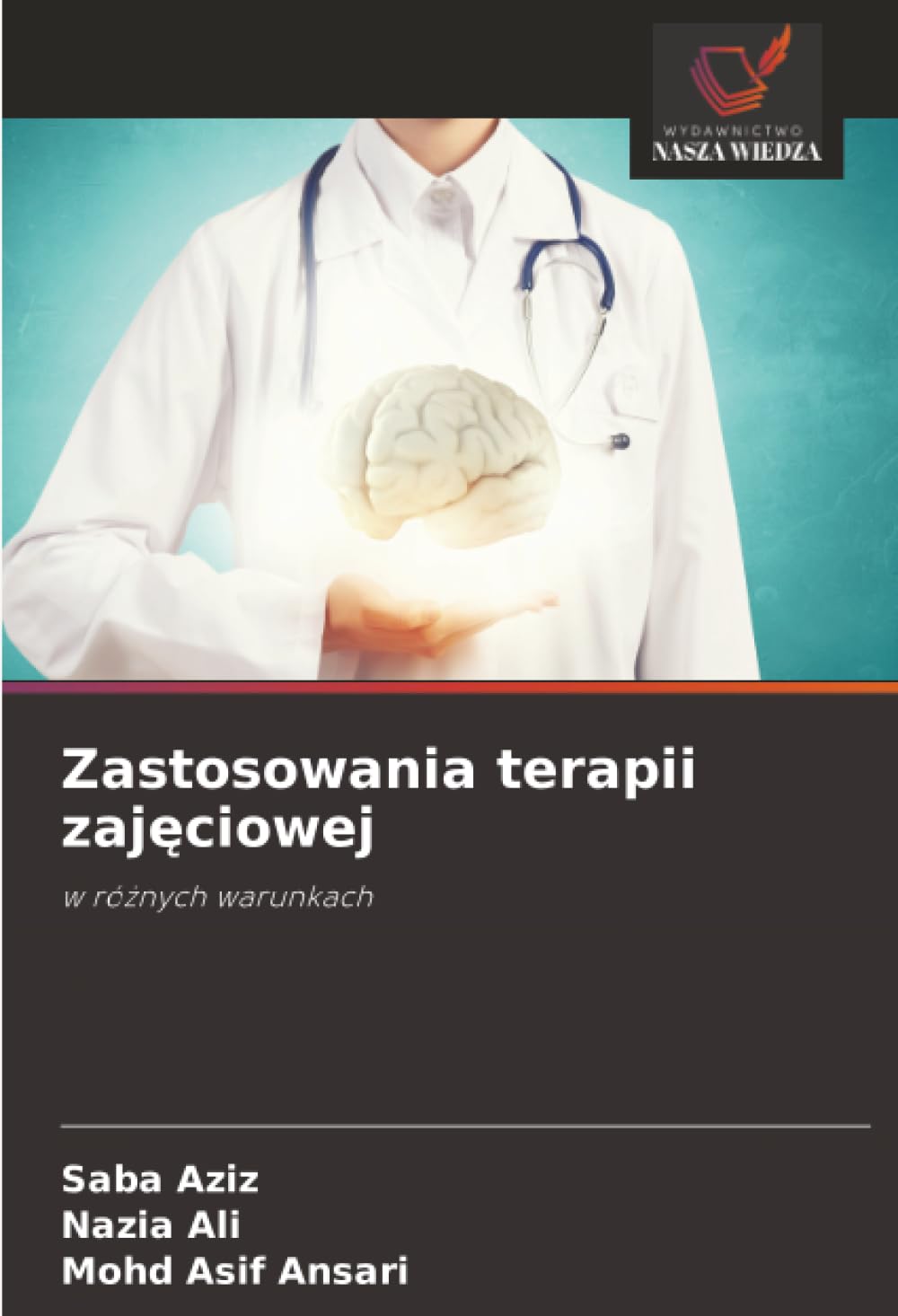 Zastosowania terapii zajęciowej: w różnych warunkach