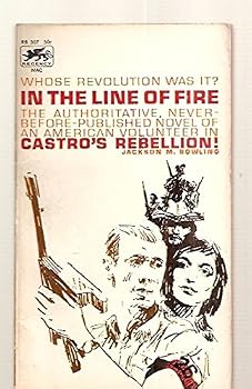 In the Line of Fire . Castro's Rebellion