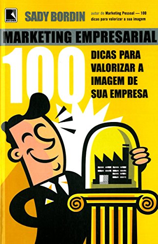 Marketing Empresarial. 100 Dicas Para Valorizar A Imagem De Sua Empresa - Bordin Filho, Sady