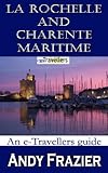  La Rochelle and the Charente-Maritime (an eTravellers guide) (English Edition)