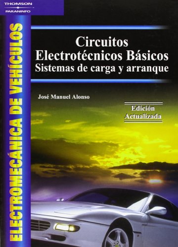 Electromecánica de vehículos. Circuitos electrotécnicos básicos (Spanish Edition) Electromecánica de vehículos. Circuitos electrotécnicos básicos (Spanish Edition)