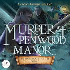 Murder at Penwood Manor Audiobook By Antony Barone Kolenc cover art