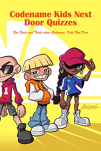 Codename Kids Next Door Quizzes: Fun Facts and Trivia about Codename: Kids Next Door