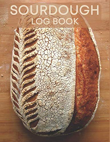 Sourdough Log Book: Sourdough Loaf Recipe Notebook For Beginners (UK Edition) (Sourdough Bread Baking Supplies)