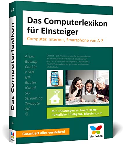 Das Computerlexikon für Einsteiger: PC, Internet, Smartphone – alle Begriffe aus der EDV-Welt verständlich erklärt. Ideal für Senioren. In neuer Auflage