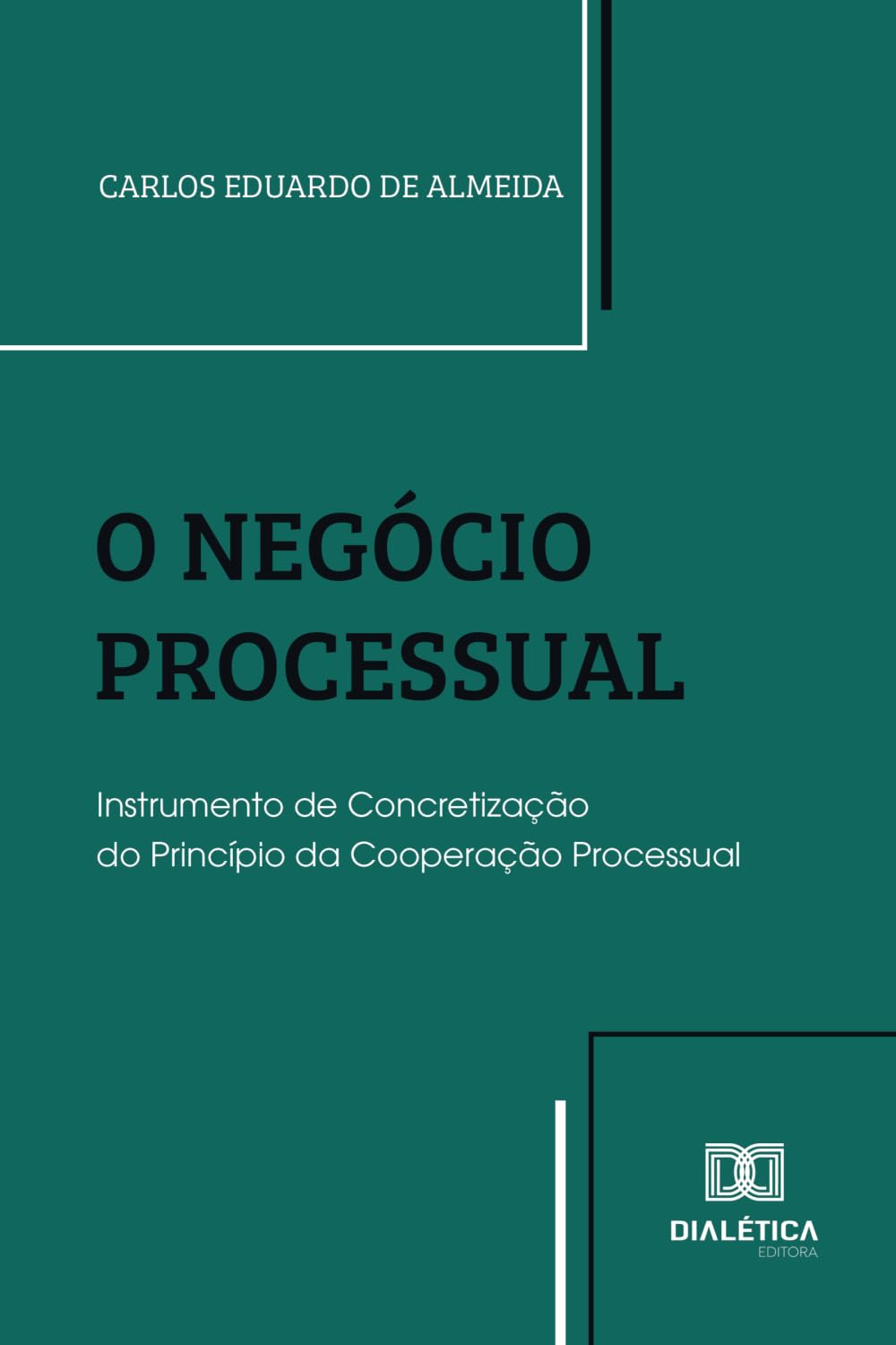 O Negócio Processual: Instrumento de Concretização do Princípio da Cooperação Processual