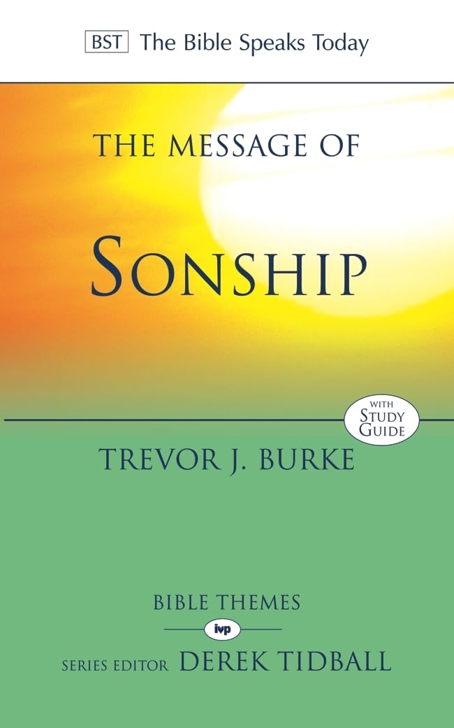 The Message of Sonship: At Home In God'S Household... - Burke, Professor Trev...