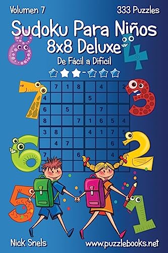 Sudoku Para Niños 8x8 Deluxe - De Fácil a Difícil - Volumen 7 - 333 Puzzles (Spanish Edition)
