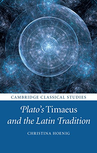 Plato's Timaeus and the Latin Tradition (Cambridge Classical Studies)