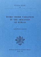 Word Order Variation in the Akkadian of Byblos 8876535764 Book Cover
