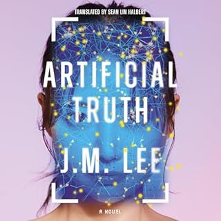 Artificial Truth Audiobook By J.M. Lee, Sean Lin Halbert - translator cover art