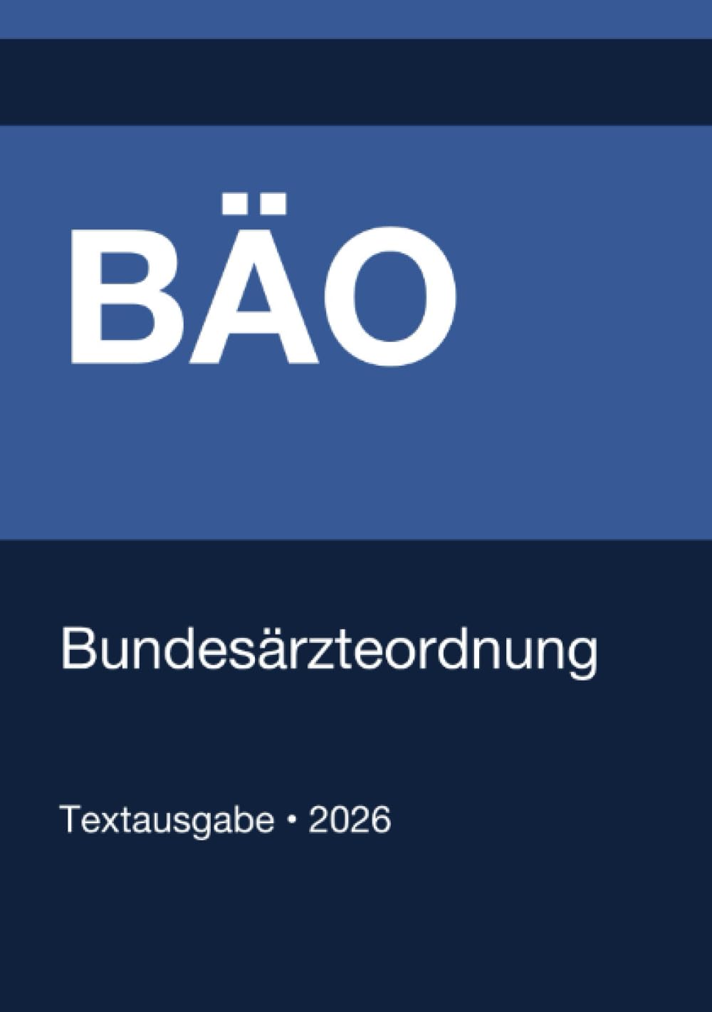 BÄO - Bundesärzteordnung (Deutschland) 2026: Vollständiger Gesetzestext in aktueller Fassung • Ohne Kommentare • Systematisch gegliedert