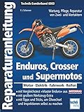Enduros, Crosser und Supermotos: Motor - Elektrik - Fahrwerk - Reifen (Reparaturanleitungen)
