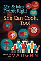Mr. & Mrs. Doinit Right and She Can Cook, Too! 1625166788 Book Cover