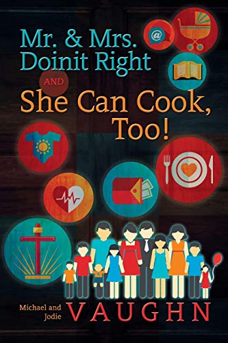Mr. & Mrs. Doinit Right: And She Can Cook, Too! 1625166788 Book Cover