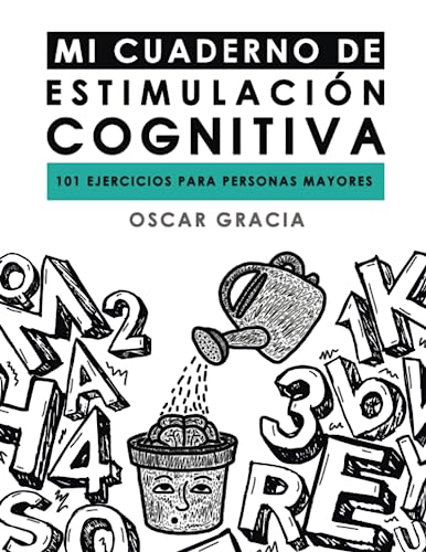 MI CUADERNO DE ESTIMULACIÓN COGNITIVA: 101 EJERCICIOS PARA PERSONAS MAYORES