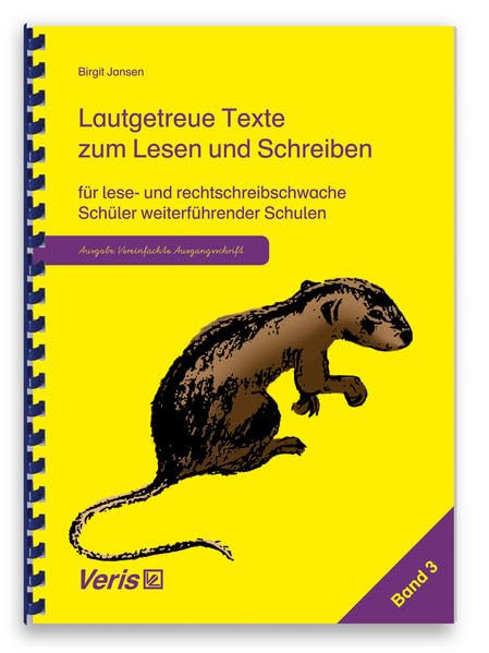 Lautgetreue Texte zum Lesen und Schreiben für lese- und rechtschreibschwache Schüler weiterführender Schulen: Ausgabe: Vereinfachte Ausgangsschrift