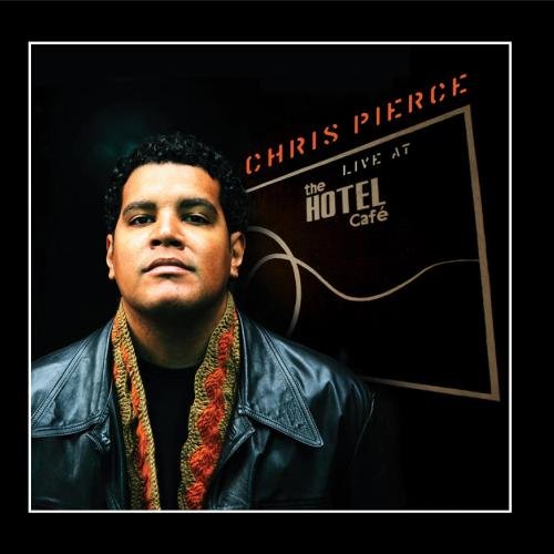 Chris Pierce Live At The Hotel Cafe [Audio CD]