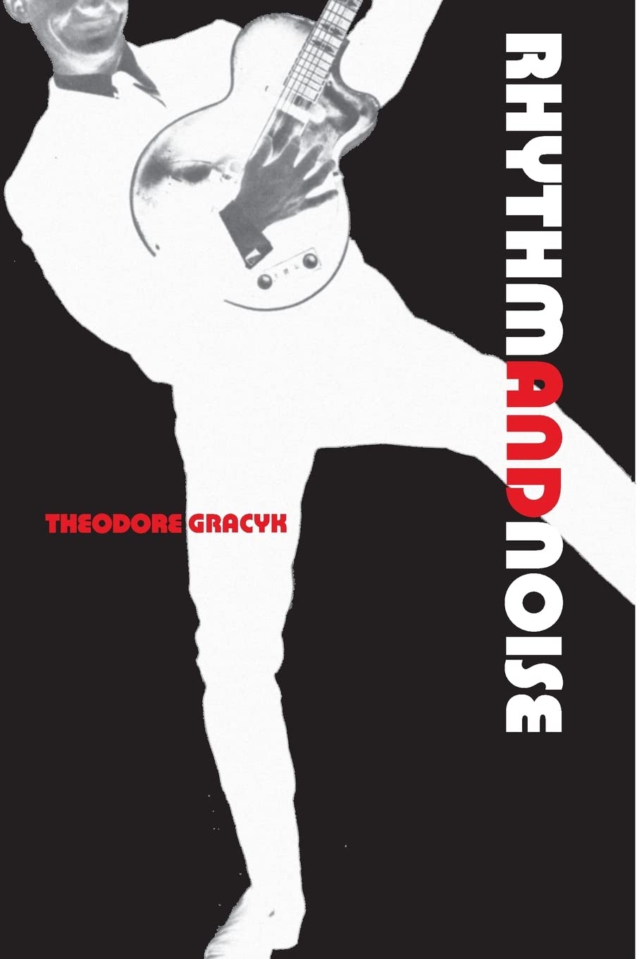 Rhythm and Noise: An Aesthetics of Rock