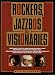 Rockers, Jazzbos, Visionaries