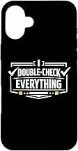 Double Check Everything Verification Mindset Statement Case for iPhone 16 Plus