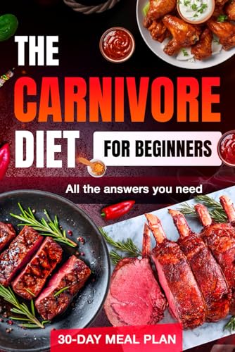 Carnivore Diet: Complete Beginner’s Guide with 30-Day Meal Plan, Unlock