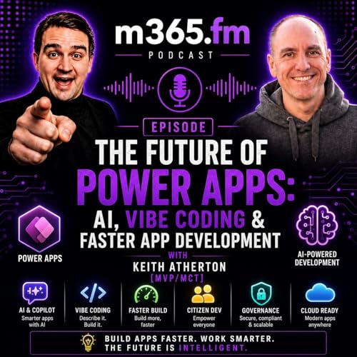 The Future of Power Apps: AI, Vibe Coding & Faster App Development with Keith Atherton [MVP/MCT]