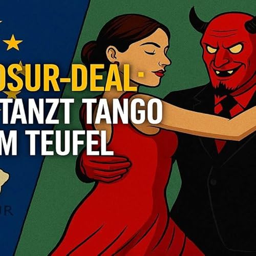 Mercosur-Deal Die EU tanzt Tango mit dem Teufel