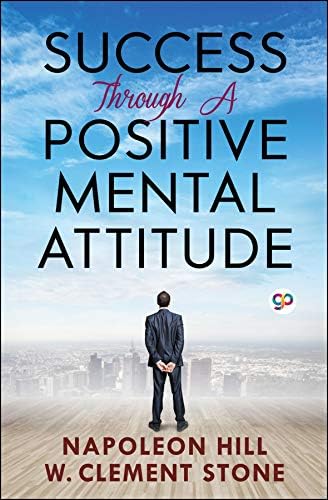 Success Through a Positive Mental Attitude