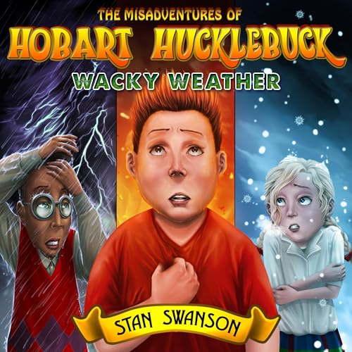 The Misadventures of Hobart Hucklebuck: Wacky Weather by Stan Swanson episode artwork