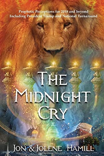 The Midnight Cry: Prophetic Perceptions for 2018-2020