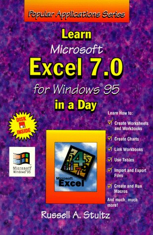 Learn Microsoft Excel 7.0 for Windows 95 in a Day (Popular Applications ...