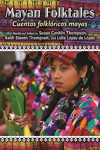 Mayan Folktales, Cuentos folklóricos mayas (World Folklore Series)