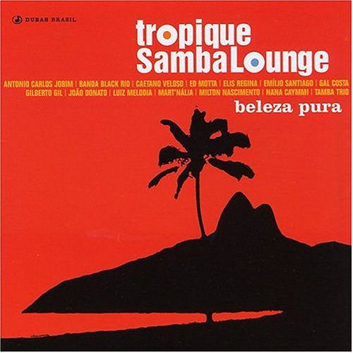Beleza Pura-Tropique Samba Lounge