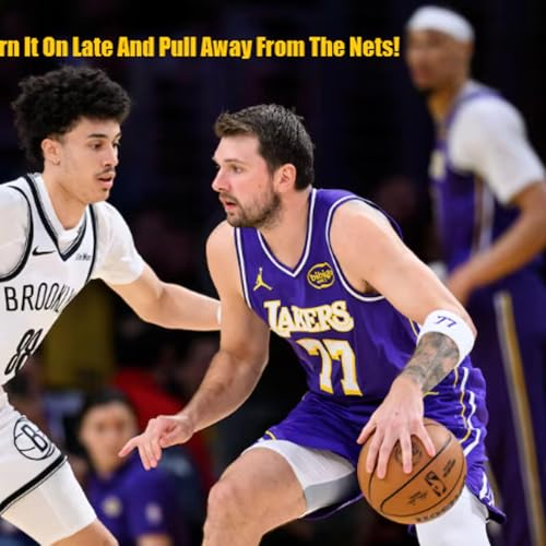 Lakers-Nets Postgame! Lakers Remember They're Playing A Tanking Team And Then Finish Off Brooklyn!