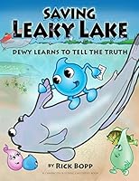Saving Leaky Lake: Dewy Learns To Tell The Truth 1511715804 Book Cover
