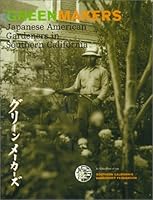 Green Makers: Japanese American Gardeners in Southern California 0970481608 Book Cover
