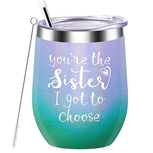 You're the Sister I Got to Choose - Christmas Sister Gifts from Sister Birthday Gifts for Soul Sisters Spirit Friends Like Sisters Wine Tumbler with Straw,Besties 12oz Multicolor
