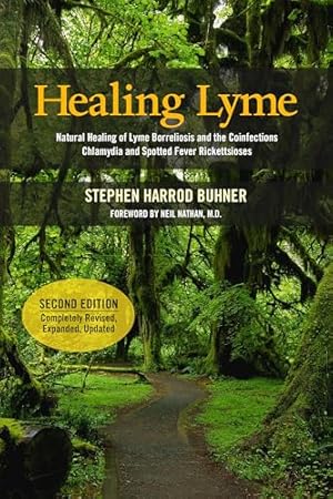 Healing Lyme: Natural Healing of Lyme Borreliosis and the Coinfections Chlamydia and Spotted Fever Rickettsiosis, 2nd Edition