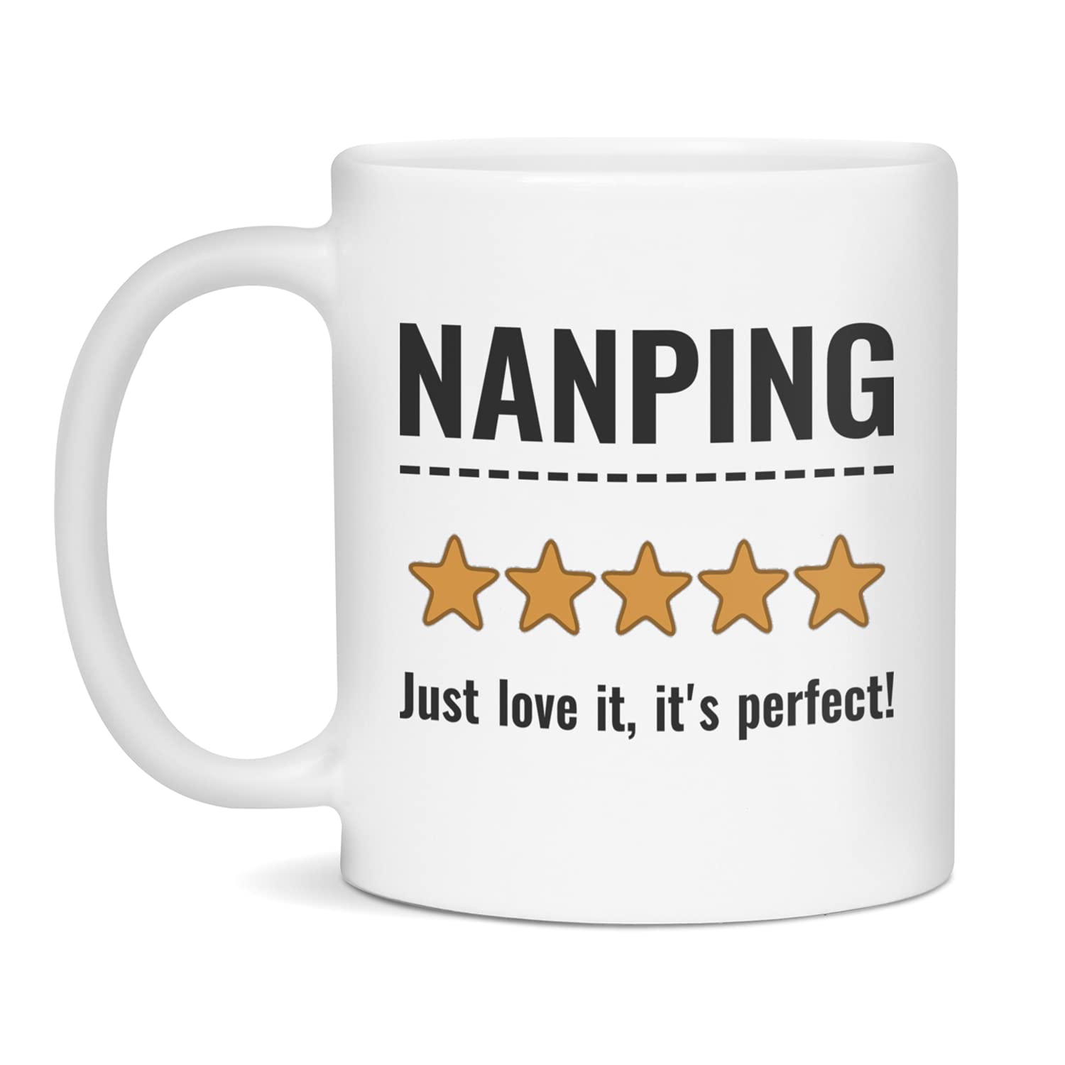 Nanping Just love it, it's perfect Ceramic Coffee Mug, 11-Ounce White