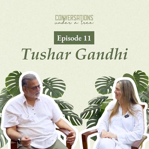 Tushar Gandhi: Living a legacy that changed history | Conversations Under a Tree