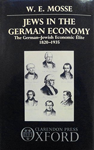 Jews in the German Economy: The German-Jewish Economic Elite 1820-1935
