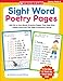 Sight Word Poetry Pages: 100 Fill-in-the-Blank Practice Pages That Help Kids Really Learn the Top High-Frequency Words