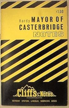 Cliff's Notes - Thomas Hardy - Mayor of Casterbridge