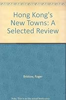Hong Kong's New Towns: A Selected Review 0195842103 Book Cover